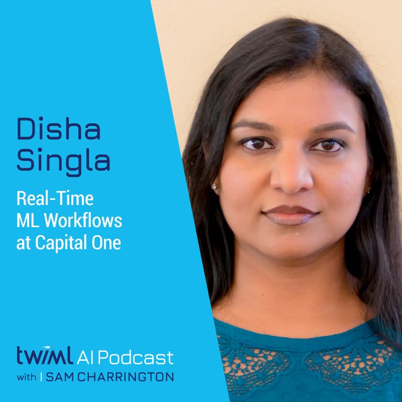 twiml-disha-singla-real-time-ml-workflows-at-capital-one-sq