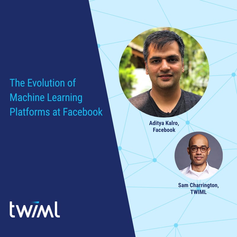 TWIML Webcast Building An AI Platform at Meta Scale